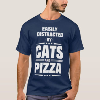 Camiseta Easily Distracted By Cats And Pizza 