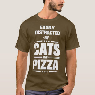 Camiseta Easily Distracted By Cats And Pizza 197