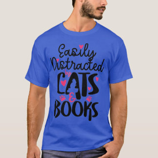 Camiseta Easily Distracted By Cats  Books Bookworm Cat Love
