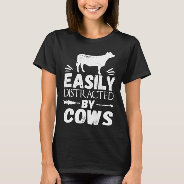 Camiseta Easily Distracted By Cows   Cow (Anverso)