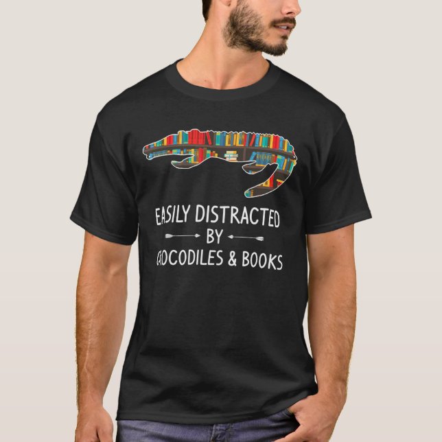 Camiseta Easily Distracted By Crocodiles Books  Alligator (Anverso)