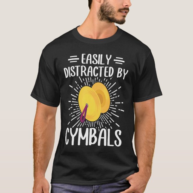 Camiseta Easily Distracted By Cymbals Percussion Cymbals Pl (Anverso)