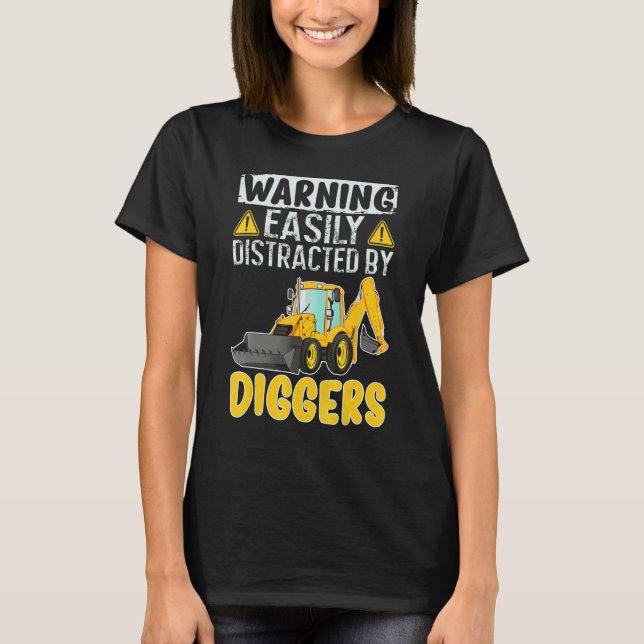 Camiseta Easily Distracted By Diggers Backhoe Loader (Anverso)