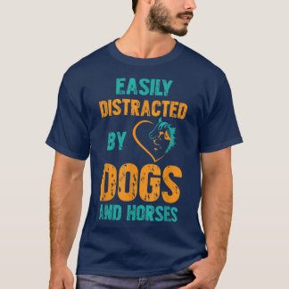 Camiseta Easily Distracted By Dogs and Horses 