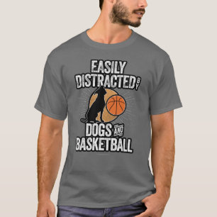 Camiseta Easily Distracted by Dogs & Basketball T-Shirt