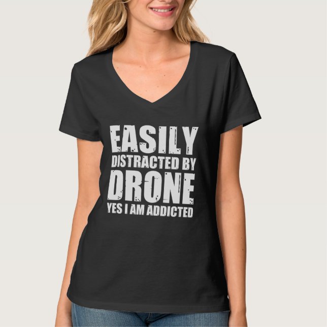 Camiseta Easily Distracted By Drones Quadcopter Drone Pilot (Anverso)