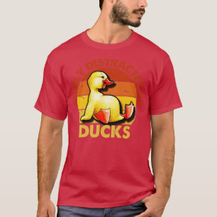 Camiseta Easily distracted by ducks