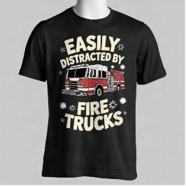 Camiseta Easily Distracted By Fire Trucks Funny Firefighter