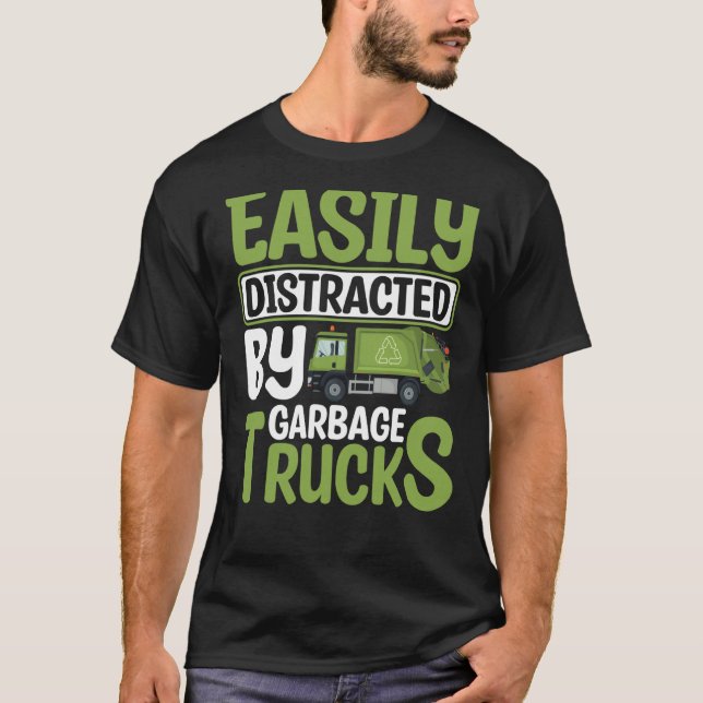 Camiseta Easily Distracted By Garbage Trucks Recyling for T (Anverso)