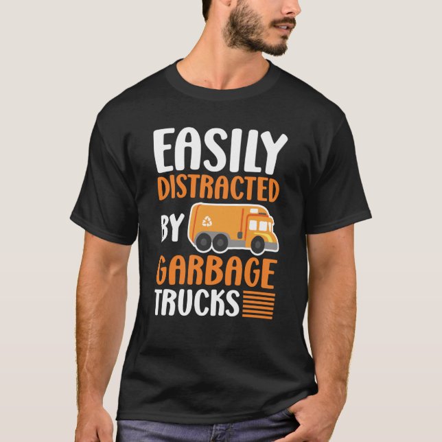 Camiseta Easily Distracted by Garbage Trucks Trash Collecto (Anverso)