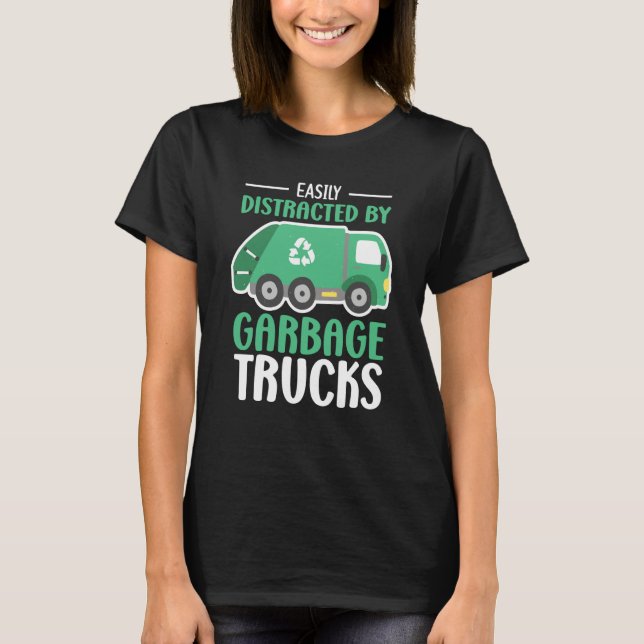 Camiseta Easily Distracted by Garbage Trucks Trash Collecto (Anverso)