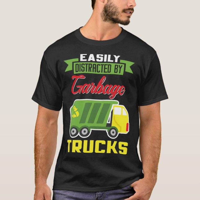 Camiseta Easily Distracted By Garbage Trucks Truck Rubbish  (Anverso)