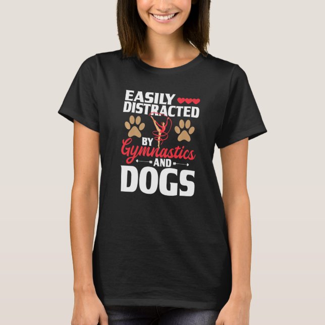 Camiseta Easily Distracted By Gymnastics And Dogs - Gymnast (Anverso)