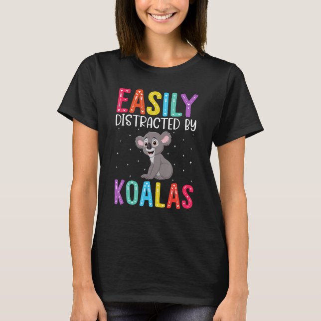 Camiseta Easily Distracted By Koalas  Koala (Anverso)