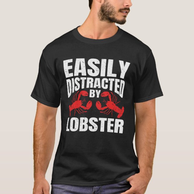 Camiseta Easily Distracted By Lobster Seafood Sea Lobster   (Anverso)