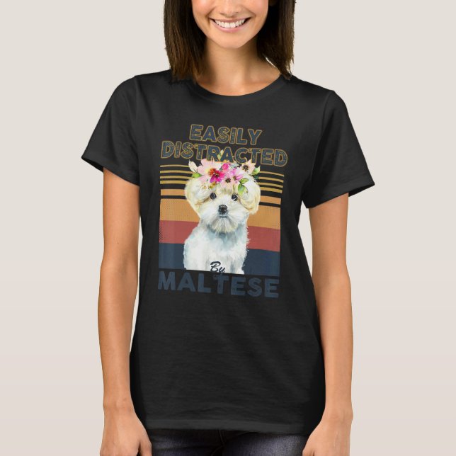 Camiseta Easily distracted by maltese dog (Anverso)