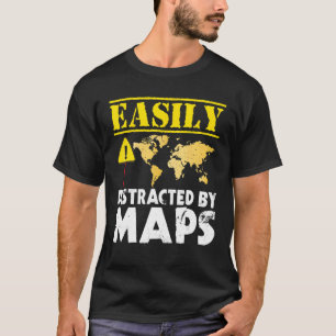 Camiseta Easily Distracted By Maps Geography Mapping