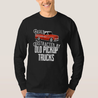 Camiseta Easily Distracted By Old Pickup Trucks  Saying Tru