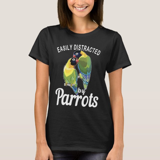 Camiseta Easily Distracted By Parrots   Bird  Birdwatching  (Anverso)
