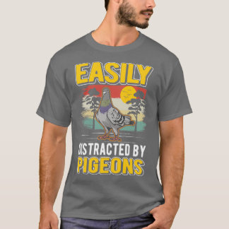 Camiseta Easily Distracted By Pigeonx27s Pigeon Whisperer