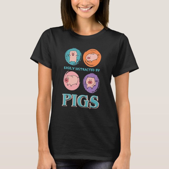 Camiseta Easily Distracted By Pigs, Funny Farm Animal Lover (Anverso)