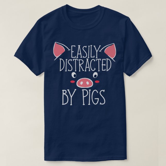 Camiseta Easily Distracted By Pigs Premium  (Diseño del anverso)