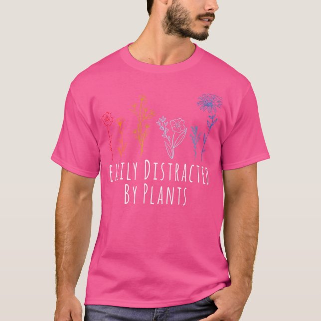Camiseta Easily Distracted By Plants Flower Gardening Garde (Anverso)