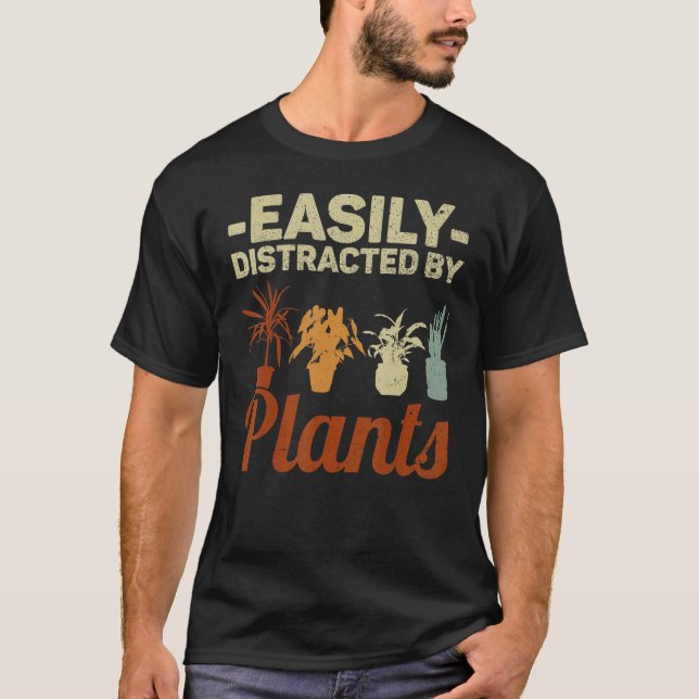 Camiseta Easily Distracted By Plants Gardening Plant People (Anverso)