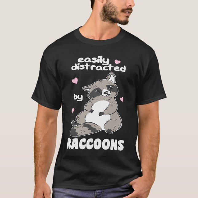 Camiseta Easily Distracted By Raccoons Cute Raccoon (Anverso)