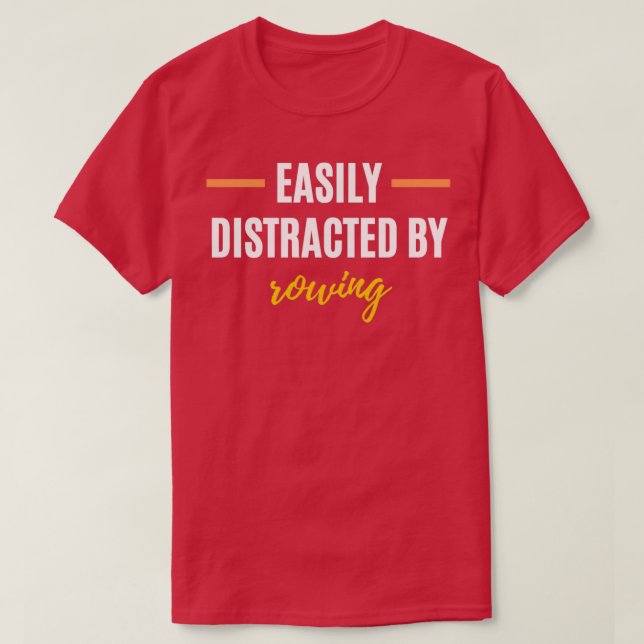 Camiseta Easily Distracted By Rowing Perfect Gift for Hobbi (Diseño del anverso)