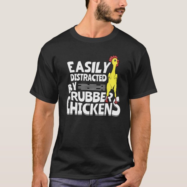 Camiseta Easily Distracted By Rubber Chickens (Anverso)
