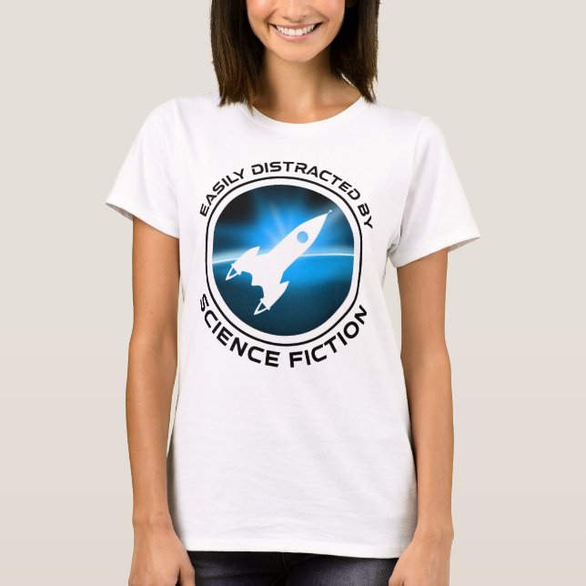 Camiseta Easily Distracted By Science Fiction (Anverso)