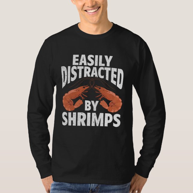 Camiseta Easily Distracted By Shrimps Seafood Sea Shrimp (Anverso)