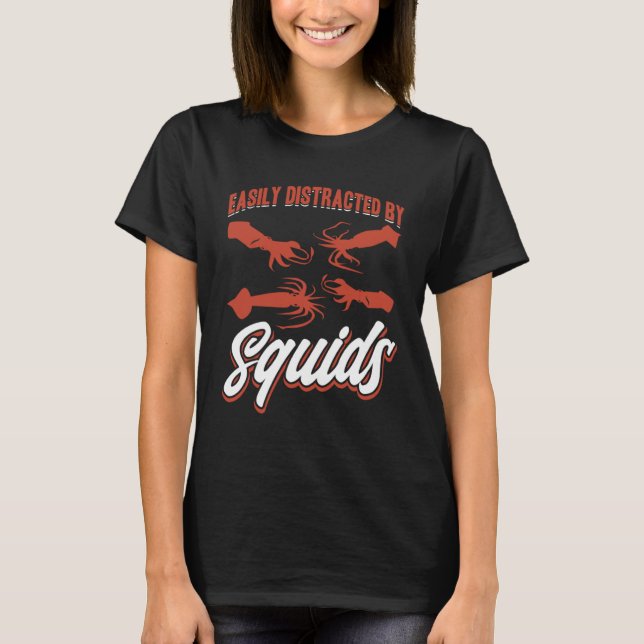 Camiseta Easily Distracted By Squids Seafood Sea Squids (Anverso)