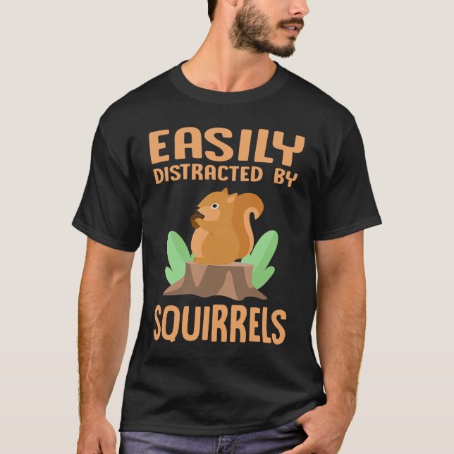 Camiseta Easily Distracted by Squirrels  Squirrel  Outdoor (Anverso)