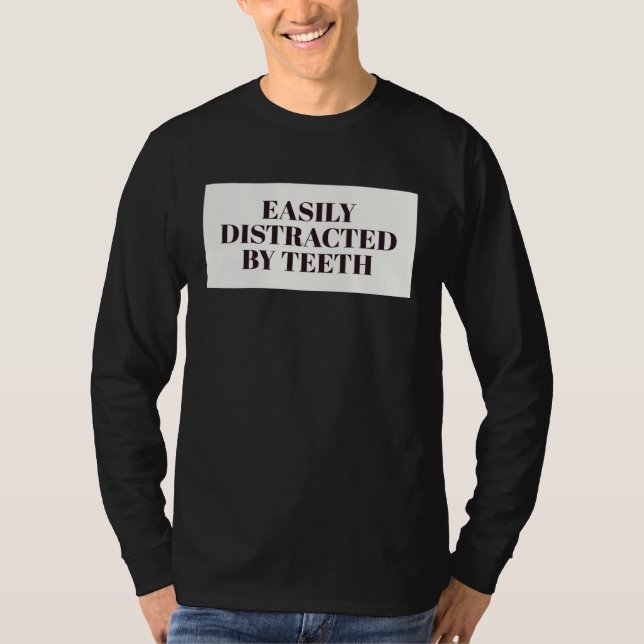 Camiseta Easily Distracted By Teeth Dental Hygienist Dentis (Anverso)