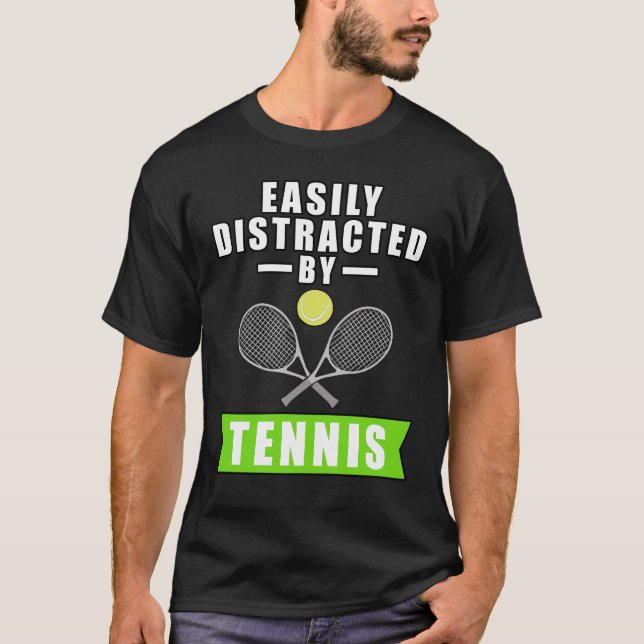 Camiseta Easily Distracted by Tennis - Funny Saying (Anverso)