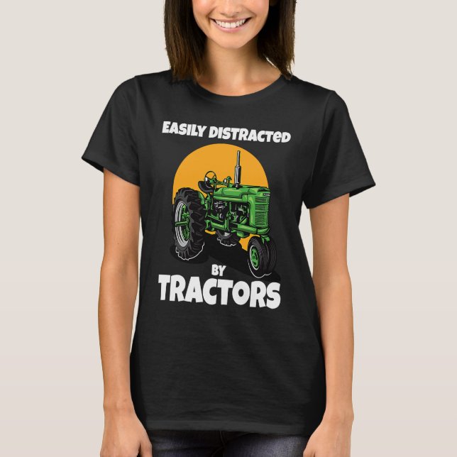 Camiseta Easily Distracted By Tractors Funny Farmer Quote (Anverso)