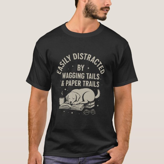 Camiseta Easily Distracted by Wagging Tails and Paper Trail (Anverso)