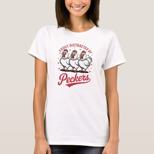 Camiseta Easily Distracted Farmhouse Peckers (Anverso)