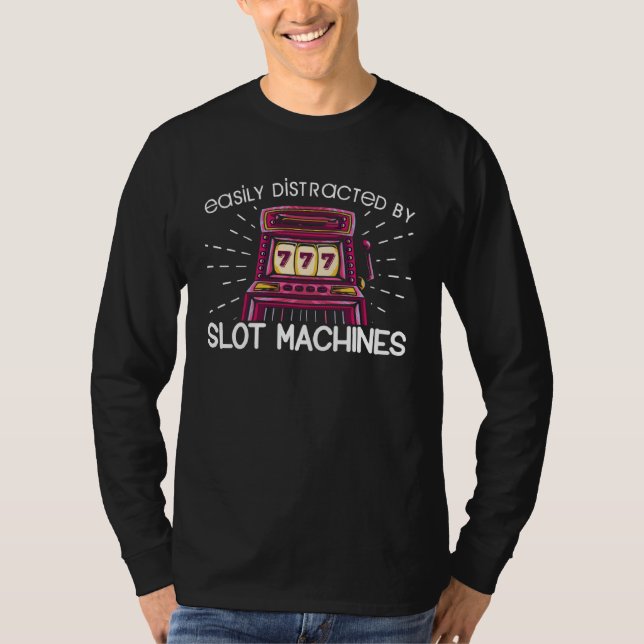 Camiseta Easily Districted By Slot Machines Las Veagas Casi (Anverso)