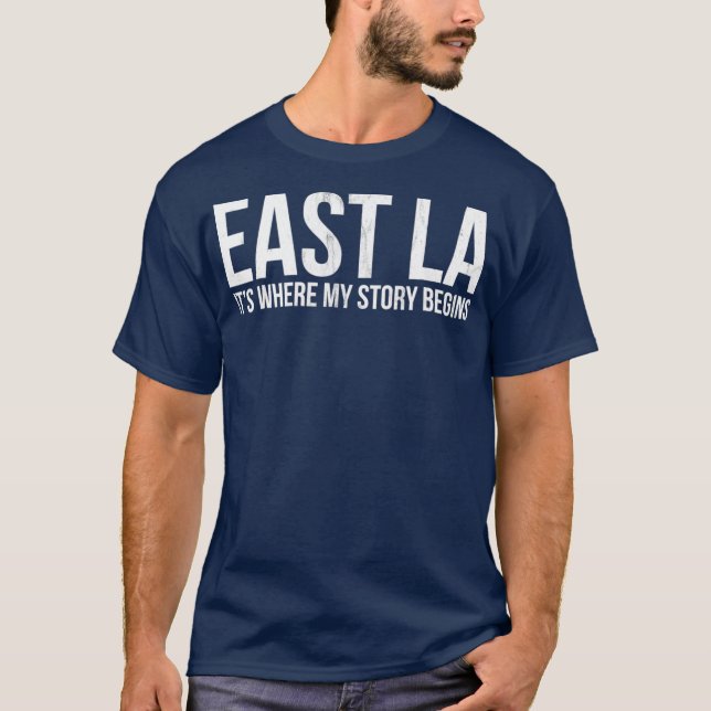 CAMISETA EAST LA ES DONDE MI HISTORIA COMIENZA LOS ÁNGELES (Anverso)