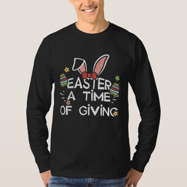 Camiseta Easter Bunny Easter A Time of Giving  Easter Sayin (Anverso)