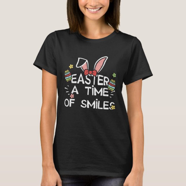 Camiseta Easter Bunny Easter A Time of Smiles  Easter Sayin (Anverso)
