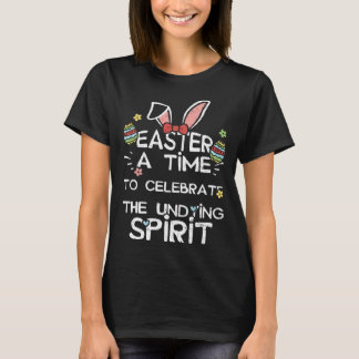 Camiseta Easter Bunny Easter A Time to Celebrate the Undyi 