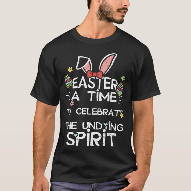 Camiseta Easter Bunny Easter A Time to Celebrate the Undyi  (Anverso)