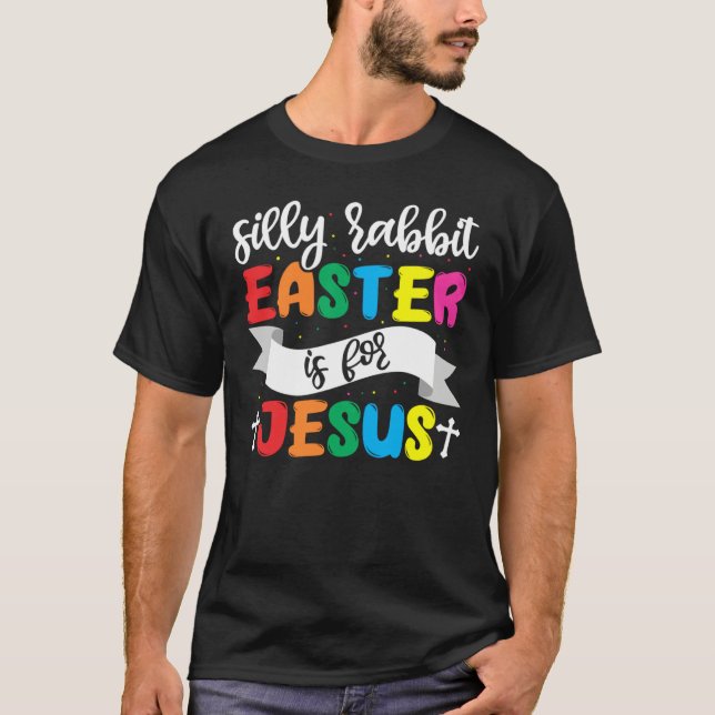 Camiseta Easter Christian Silly Rabbit Easter Is For Jesus (Anverso)