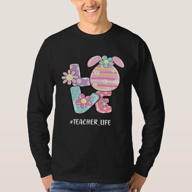 Camiseta Easter Day Love Bunny Teacher Life Easter Day Egg  (Anverso)