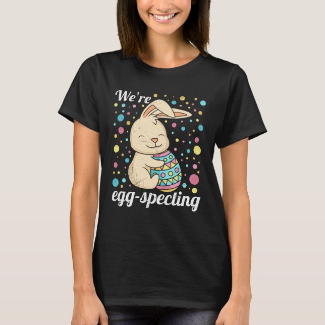 Camiseta Easter Egg Specting Baby Bunny Expecting Parents   (Anverso)