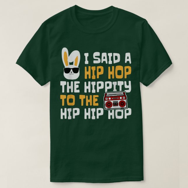 Camiseta Easter I Said Hip Hop The Hippity Happpy Easter Da (Diseño del anverso)